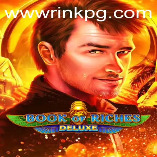 Exploring the Intriguing World of Book of Riches Deluxe and RINKPG.COM